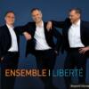 Trio ENSEMBLE - Liberté